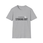 "I'd Rather Be Striking Out"